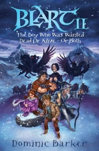 Blart II: The Boy Who was Wanted Dead or Alive – Or Both (Blart #2) by Dominic Barker