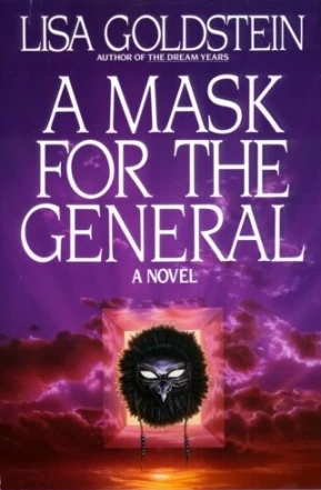 A Mask for the General by Lisa Goldstein