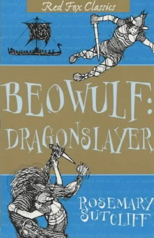 Beowulf: Dragonslayer by Rosemary Sutcliff