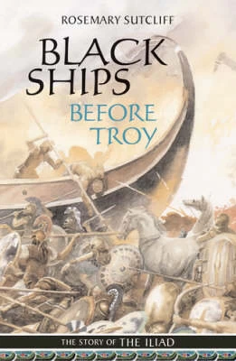 Black Ships Before Troy by Rosemary Sutcliff