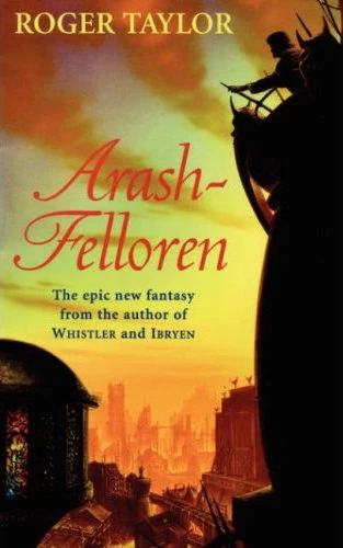 Arash-Felloren (The Chronicles of Hawklan) by Roger Taylor