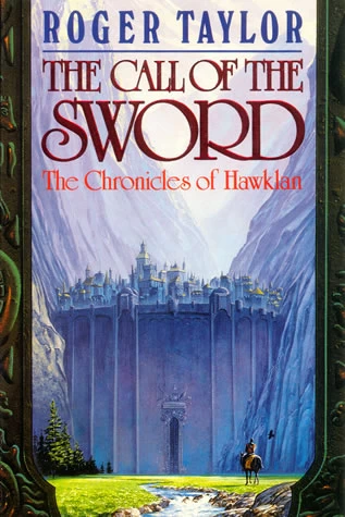The Call of the Sword (The Chronicles of Hawklan #1) by Roger Taylor