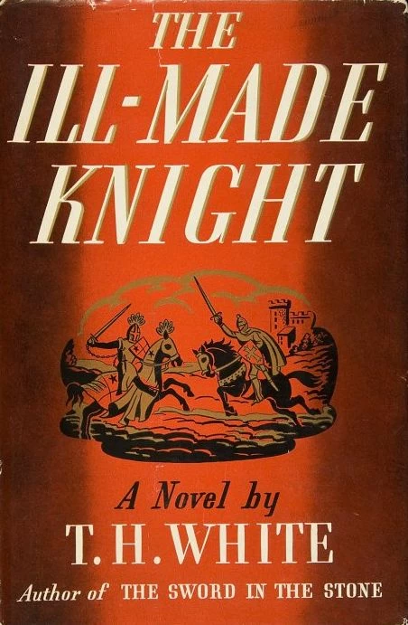 The Ill-Made Knight (The Once and Future King #3) by T. H. White
