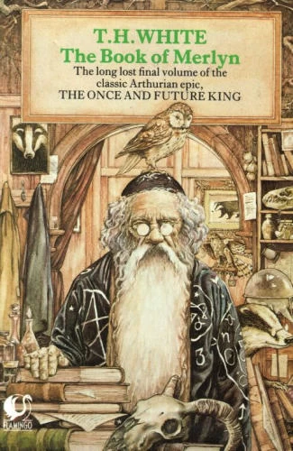 The Book of Merlyn (The Once and Future King #5) by T. H. White