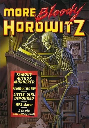 More Bloody Horowitz by Anthony Horowitz
