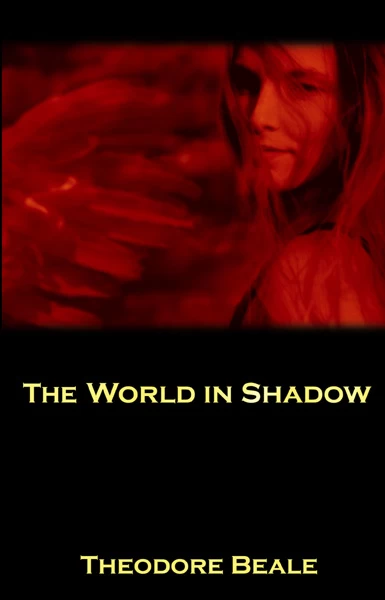 The World in Shadow (Eternal Warriors #2) by Theodore Beale