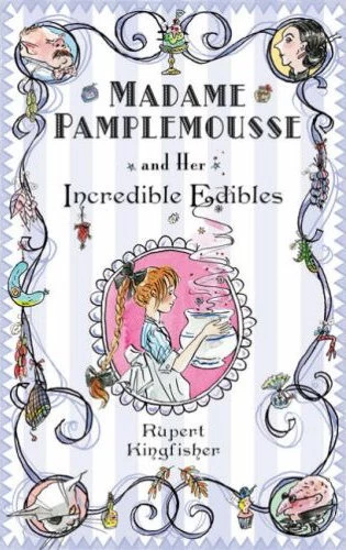 Madame Pamplemousse and Her Incredible Edibles