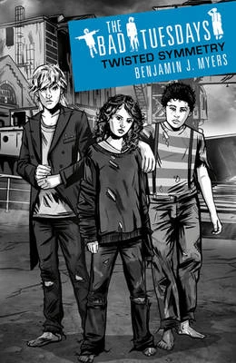 Twisted Symmetry (The Bad Tuesdays #1) by Benjamin J. Myers