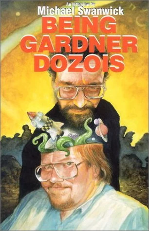 Being Gardner Dozois by Michael Swanwick