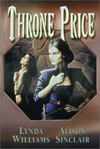Throne Price (Okal Rel Saga #4) by Alison Sinclair, Lynda Williams