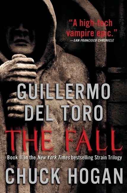 The Fall (The Strain Trilogy #2) by Chuck Hogan, Guillermo del Toro