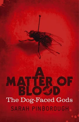 A Matter of Blood (The Dog-Faced Gods #1) by Sarah Pinborough