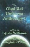 The Okal Rel Universe Anthology I (Okal Rel Universe) by Lynda Williams, Virginia O'Dine