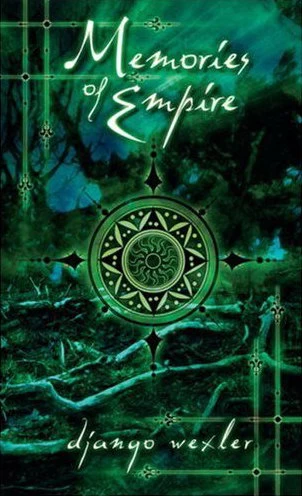 Memories of Empire by Django Wexler