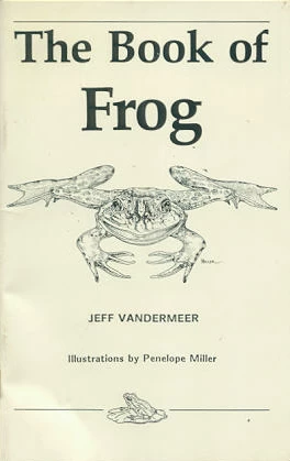 The Book of Frog by Jeff VanderMeer