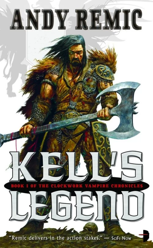Kell's Legend (The Clockwork Vampire Chronicles #1) by Andy Remic