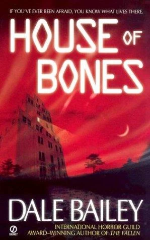 House of Bones by Dale Bailey