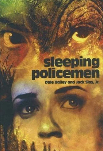 Sleeping Policemen by Dale Bailey, Jack Slay, Jr.
