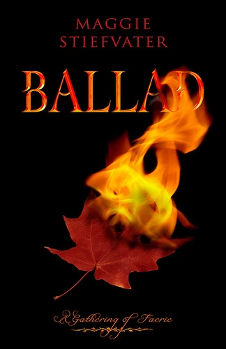 Ballad: A Gathering of Faerie (Books of Faerie #2) by Maggie Stiefvater