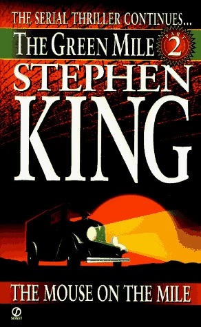 The Mouse on the Mile (The Green Mile #2) by Stephen King