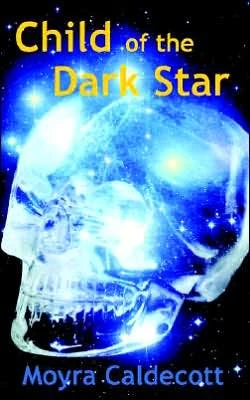 Child of the Dark Star by Moyra Caldecott