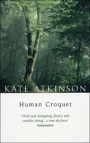 Human Croquet by Kate Atkinson