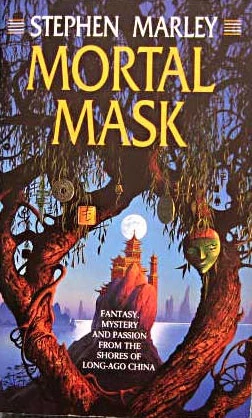 Mortal Mask (Chia Black Dragon #2) by Stephen Marley