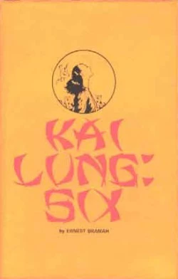 Kai Lung: Six (Kai Lung #6) by Ernest Bramah
