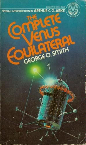 The Complete Venus Equilateral (Venus Equilateral) by George O. Smith