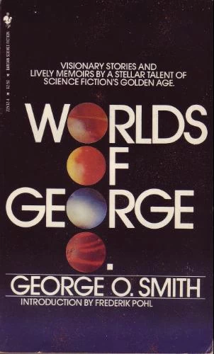 Worlds of George O. by George O. Smith