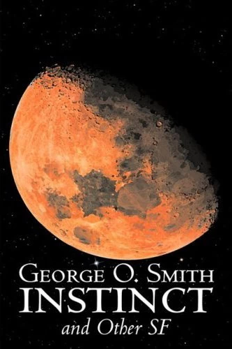 Instinct and Other SF by George O. Smith