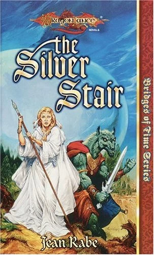 The Silver Stair (Dragonlance: Bridges of Time #3) by Jean Rabe