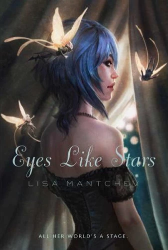 Eyes Like Stars (The Théâtre Illuminata #1) by Lisa Mantchev