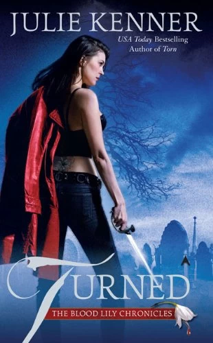 Turned (The Blood Lily Chronicles #3) by Julie Kenner