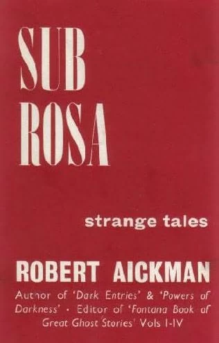 Sub Rosa: Strange Tales by Robert Aickman