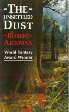 The Unsettled Dust by Robert Aickman