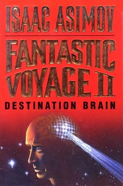 Fantastic Voyage II: Destination Brain (Fantastic Voyage) by Isaac Asimov