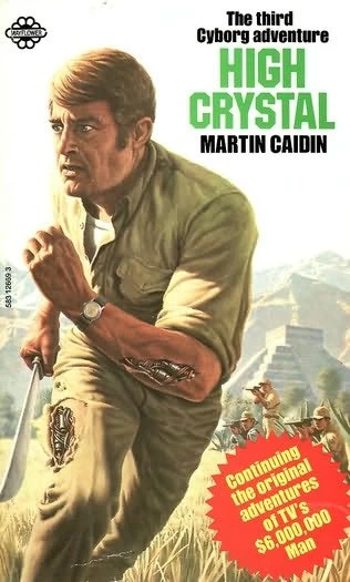 High Crystal (Six Million Dollar Man #3) by Martin Caidin