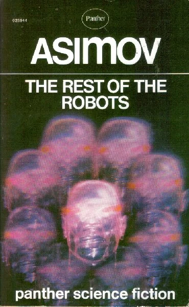 The Rest of the Robots by Isaac Asimov