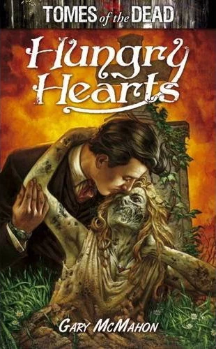 Hungry Hearts (Tomes of the Dead) by Gary McMahon