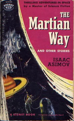 The Martian Way and Other Stories by Isaac Asimov