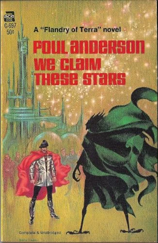 We Claim These Stars (Dominic Flandry (Terran Empire)) by Poul Anderson