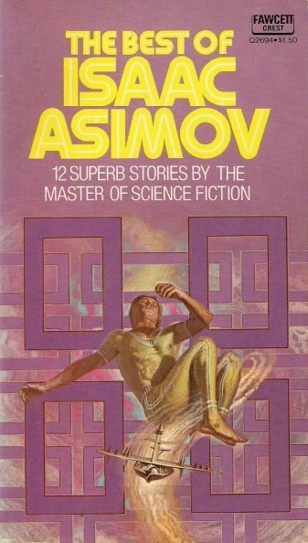 The Best of Isaac Asimov (The Best of Isaac Asimov) by Isaac Asimov