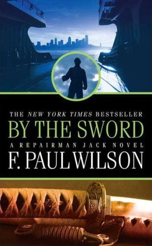 By the Sword (Repairman Jack #11) by F. Paul Wilson