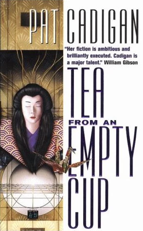 Tea from an Empty Cup (Artificial Reality #1) by Pat Cadigan