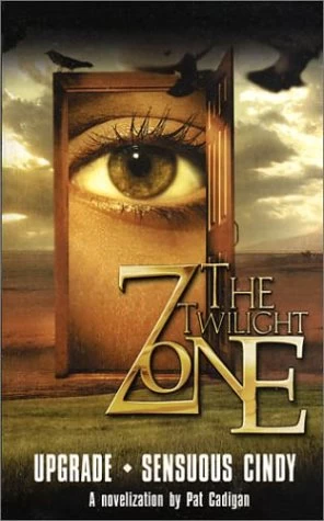 The Twilight Zone: Upgrade / Sensuous Cindy