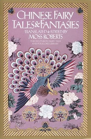 Chinese Fairy Tales and Fantasies by Moss Roberts