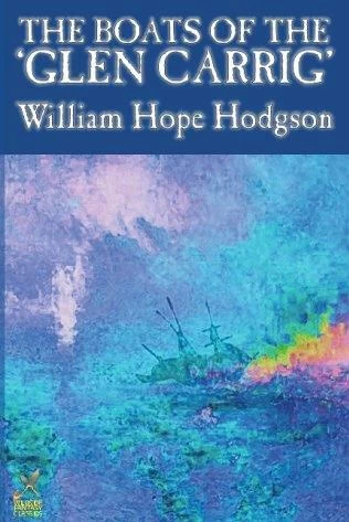 The Boats of the ”Glen Carrig” by William Hope Hodgson