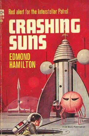 Crashing Suns (Interstellar Patrol) by Edmond Hamilton