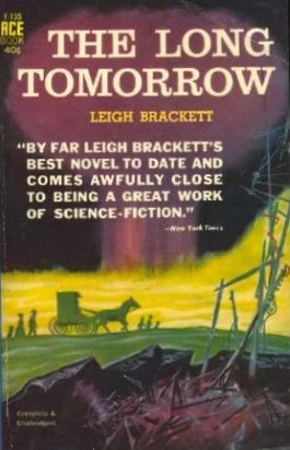 The Long Tomorrow by Leigh Brackett